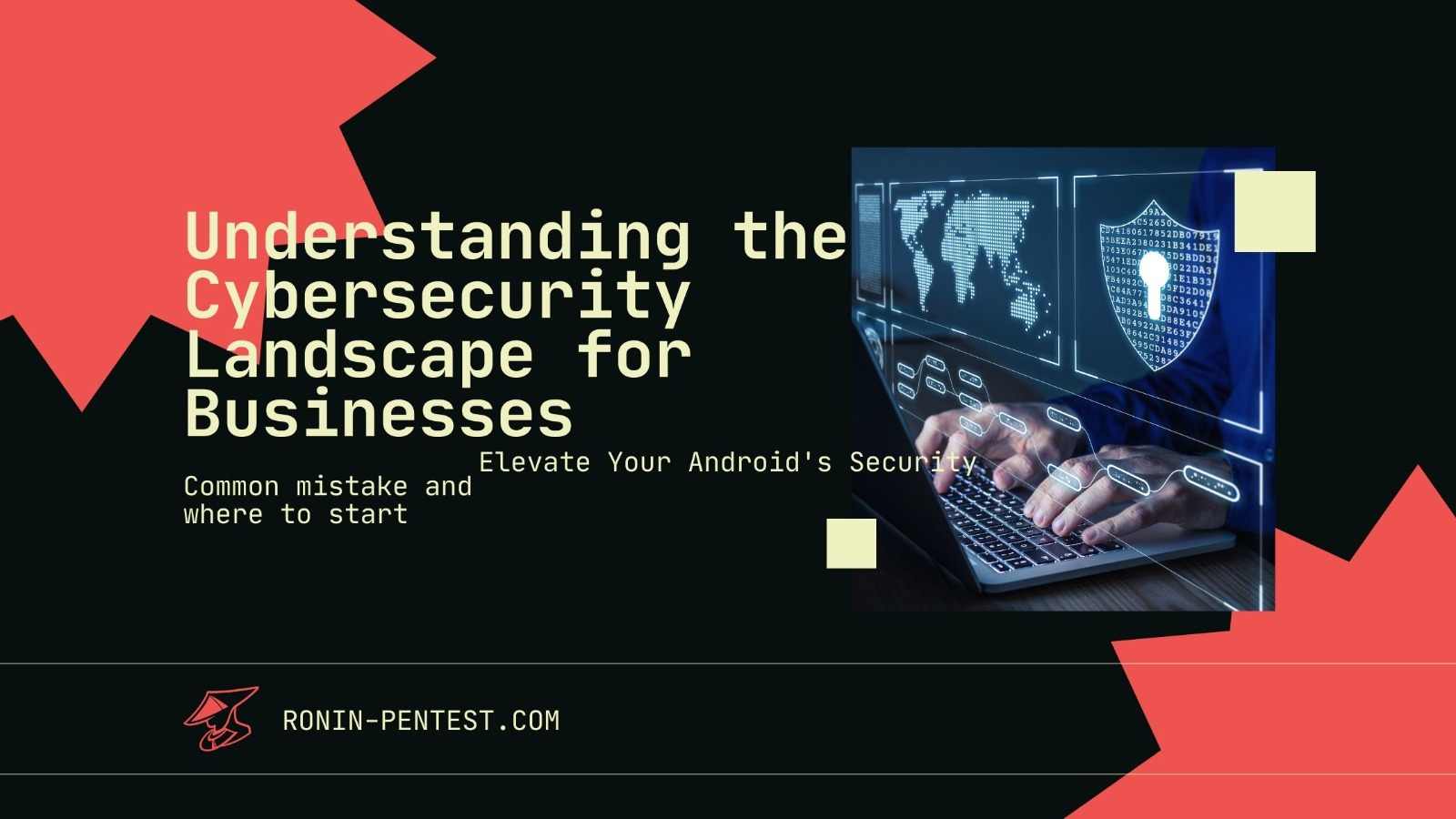 Ronin Pentest | A Comprehensive Cybersecurity Primer for Emerging SMEs: Safeguard Your Business Today