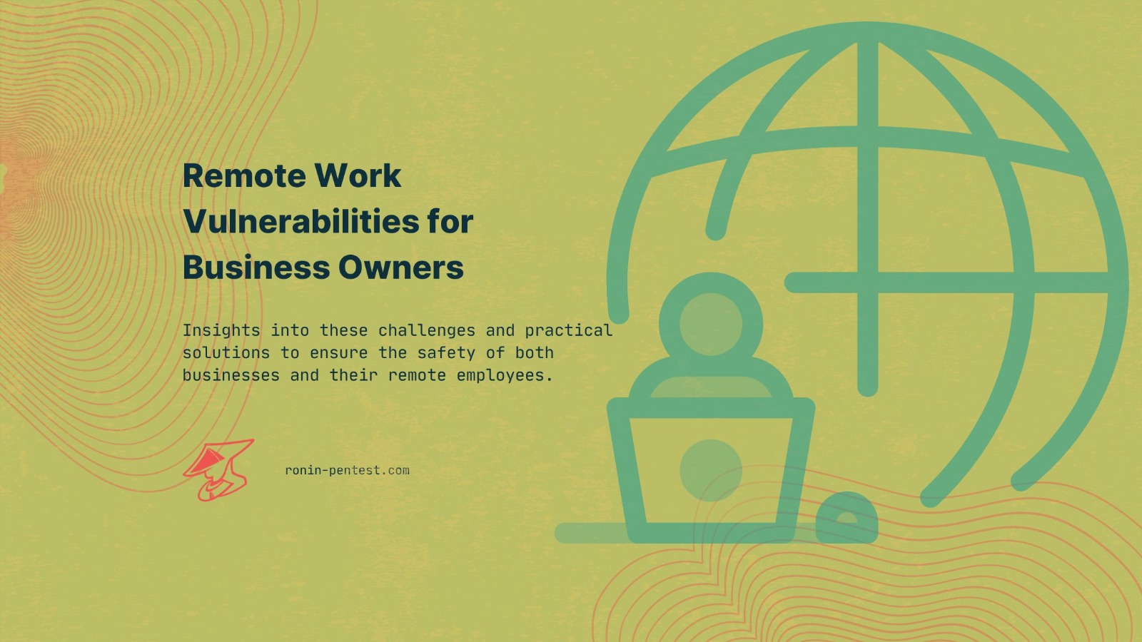 Ronin-Pentest | Addressing Remote Work Vulnerabilities for Business Owners