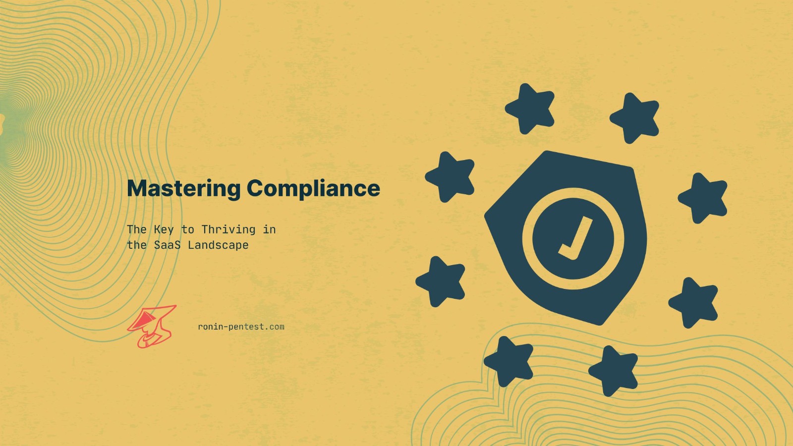 Ronin-Pentest | Mastering Compliance: The Key to Thriving in the SaaS Landscape